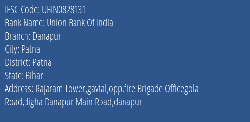 Union Bank Of India Danapur Branch Patna IFSC Code UBIN0828131