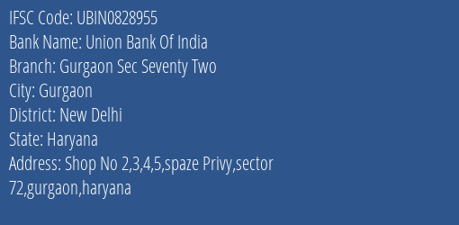 Union Bank Of India Gurgaon Sec Seventy Two Branch, Branch Code 828955 & IFSC Code UBIN0828955