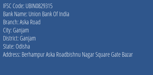 Union Bank Of India Aska Road Branch, Branch Code 829315 & IFSC Code UBIN0829315