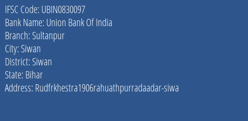 Union Bank Of India Sultanpur Branch Siwan IFSC Code UBIN0830097