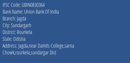 Union Bank Of India Jagda Branch Rourkela IFSC Code UBIN0830364