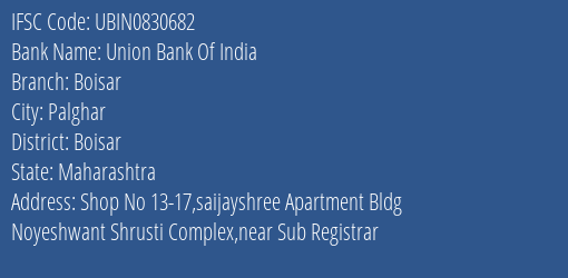 Union Bank Of India Boisar Branch Boisar IFSC Code UBIN0830682