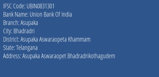 Union Bank Of India Asupaka Branch, Branch Code 831301 & IFSC Code UBIN0831301