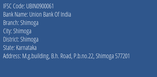 Union Bank Of India Shimoga Branch, Branch Code 900061 & IFSC Code UBIN0900061