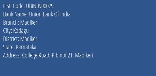 Union Bank Of India Madikeri Branch, Branch Code 900079 & IFSC Code UBIN0900079