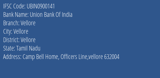 Union Bank Of India Vellore Branch, Branch Code 900141 & IFSC Code UBIN0900141