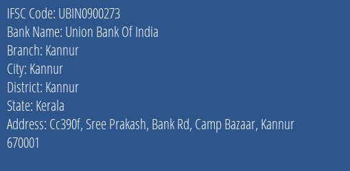 Union Bank Of India Kannur Branch, Branch Code 900273 & IFSC Code UBIN0900273