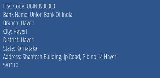 Union Bank Of India Haveri Branch, Branch Code 900303 & IFSC Code UBIN0900303