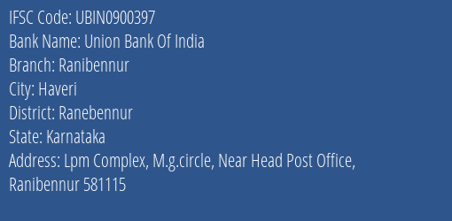 Union Bank Of India Ranibennur Branch, Branch Code 900397 & IFSC Code UBIN0900397
