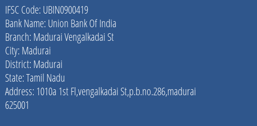 Union Bank Of India Madurai Vengalkadai St Branch Madurai IFSC Code UBIN0900419