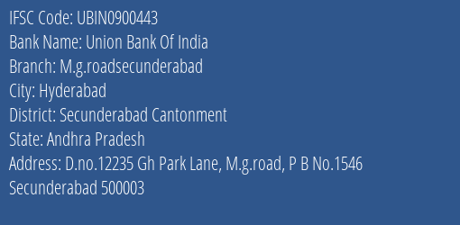 Union Bank Of India M.g.roadsecunderabad Branch Secunderabad Cantonment IFSC Code UBIN0900443