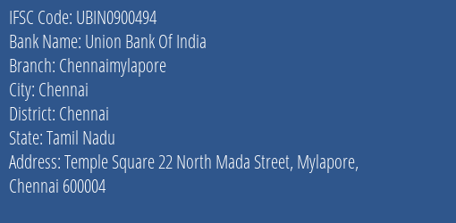 Union Bank Of India Chennaimylapore Branch, Branch Code 900494 & IFSC Code UBIN0900494