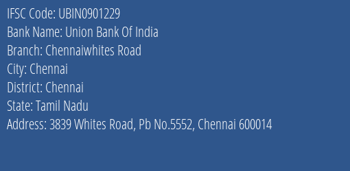 Union Bank Of India Chennaiwhites Road Branch, Branch Code 901229 & IFSC Code UBIN0901229