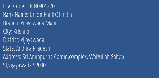 Union Bank Of India Vijayawada Main Branch, Branch Code 901270 & IFSC Code Ubin0901270