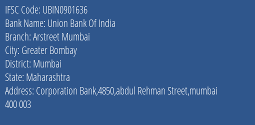 Union Bank Of India Arstreet Mumbai Branch Mumbai IFSC Code UBIN0901636