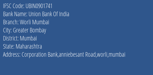 Union Bank Of India Worli Mumbai Branch Mumbai IFSC Code UBIN0901741