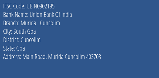 Union Bank Of India Murida Cuncolim Branch, Branch Code 902195 & IFSC Code UBIN0902195