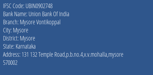 Union Bank Of India Mysore Vontikoppal Branch, Branch Code 902748 & IFSC Code UBIN0902748