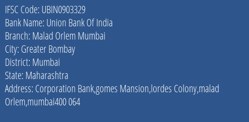 Union Bank Of India Malad Orlem Mumbai Branch Mumbai IFSC Code UBIN0903329