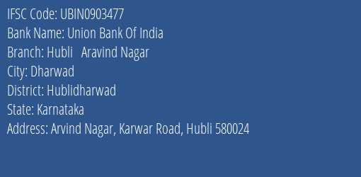 Union Bank Of India Hubli Aravind Nagar Branch, Branch Code 903477 & IFSC Code UBIN0903477