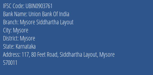 Union Bank Of India Mysore Siddhartha Layout Branch, Branch Code 903761 & IFSC Code UBIN0903761