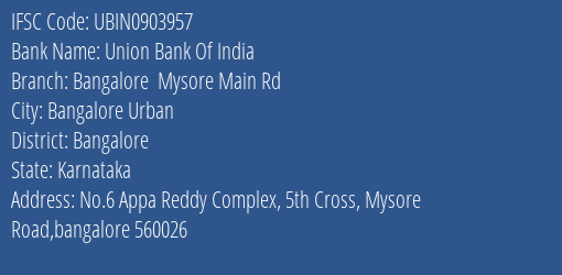 Union Bank Of India Bangalore Mysore Main Rd Branch, Branch Code 903957 & IFSC Code UBIN0903957