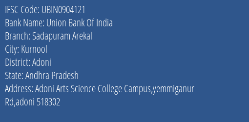 Union Bank Of India Sadapuram Arekal Branch Adoni IFSC Code UBIN0904121