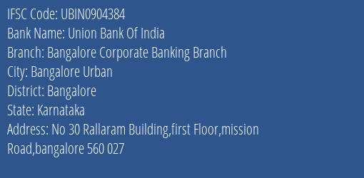 Union Bank Of India Bangalore Corporate Banking Branch Branch, Branch Code 904384 & IFSC Code UBIN0904384