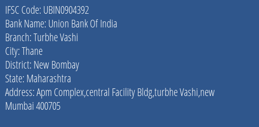 Union Bank Of India Turbhe Vashi Branch New Bombay IFSC Code UBIN0904392
