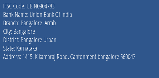 Union Bank Of India Bangalore Armb Branch, Branch Code 904783 & IFSC Code UBIN0904783