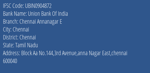 Union Bank Of India Chennai Annanagar E Branch, Branch Code 904872 & IFSC Code UBIN0904872