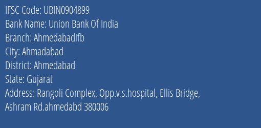 Union Bank Of India Ahmedabadifb Branch Ahmedabad IFSC Code UBIN0904899