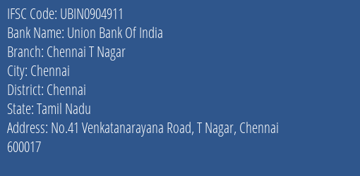 Union Bank Of India Chennai T Nagar Branch, Branch Code 904911 & IFSC Code UBIN0904911