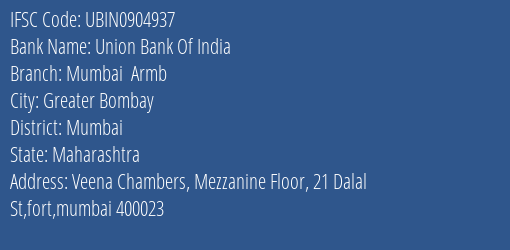 Union Bank Of India Mumbai Armb Branch, Branch Code 904937 & IFSC Code UBIN0904937
