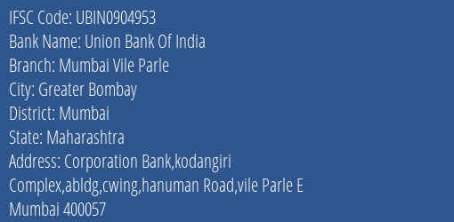 Union Bank Of India Mumbai Vile Parle Branch Mumbai IFSC Code UBIN0904953
