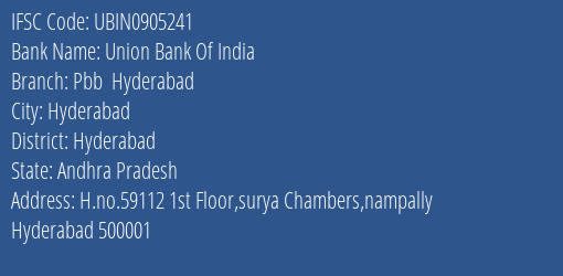 Union Bank Of India Pbb Hyderabad Branch Hyderabad IFSC Code UBIN0905241