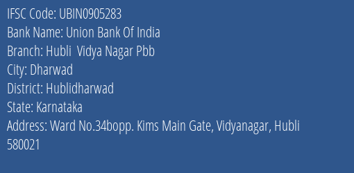 Union Bank Of India Hubli Vidya Nagar Pbb Branch, Branch Code 905283 & IFSC Code UBIN0905283