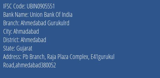 Union Bank Of India Ahmedabad Gurukulrd Branch, Branch Code 905551 & IFSC Code UBIN0905551