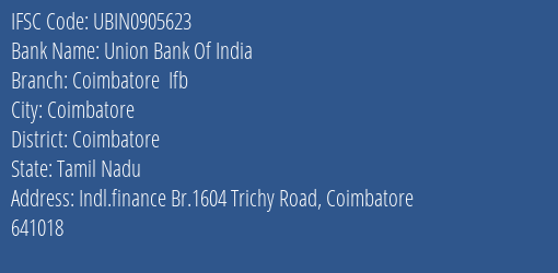 Union Bank Of India Coimbatore Ifb Branch Coimbatore IFSC Code UBIN0905623