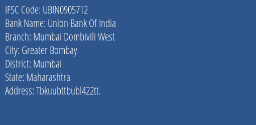 Union Bank Of India Mumbai Dombivili West Branch, Branch Code 905712 & IFSC Code Ubin0905712