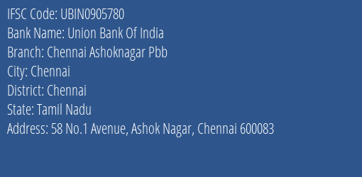 Union Bank Of India Chennai Ashoknagar Pbb Branch, Branch Code 905780 & IFSC Code UBIN0905780
