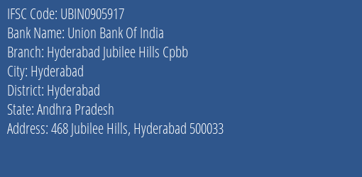 Union Bank Of India Hyderabad Jubilee Hills Cpbb Branch Hyderabad IFSC Code UBIN0905917