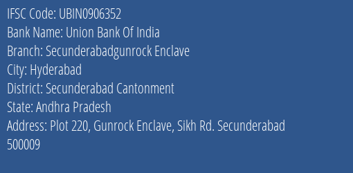 Union Bank Of India Secunderabadgunrock Enclave Branch Secunderabad Cantonment IFSC Code UBIN0906352