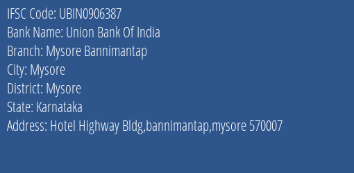 Union Bank Of India Mysore Bannimantap Branch, Branch Code 906387 & IFSC Code UBIN0906387