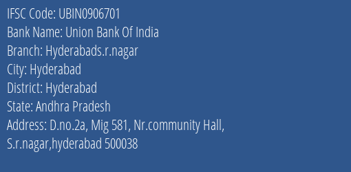 Union Bank Of India Hyderabads.r.nagar Branch Hyderabad IFSC Code UBIN0906701