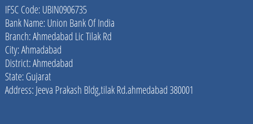Union Bank Of India Ahmedabad Lic Tilak Rd Branch Ahmedabad IFSC Code UBIN0906735