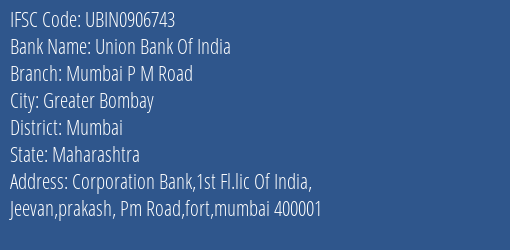 Union Bank Of India Mumbai P M Road Branch, Branch Code 906743 & IFSC Code Ubin0906743