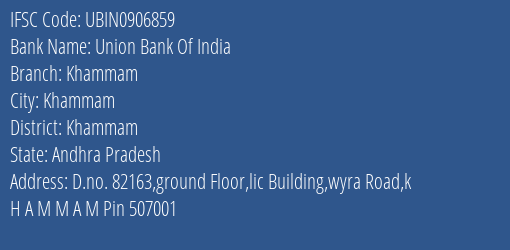 Union Bank Of India Khammam Branch, Branch Code 906859 & IFSC Code UBIN0906859