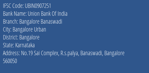 Union Bank Of India Bangalore Banaswadi Branch, Branch Code 907251 & IFSC Code UBIN0907251