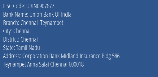 Union Bank Of India Chennai Teynampet Branch, Branch Code 907677 & IFSC Code UBIN0907677